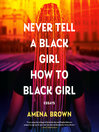 Never Tell a Black Girl How to Black Girl